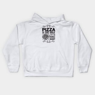 Pizza is the Only Love Triangle I Want Kids Hoodie